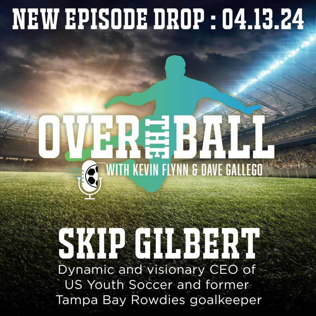 Skip Gilbert, esteemed CEO of US Youth Soccer and ex-goalkeeper for the Tampa Bay Rowdies, tackles the latest in the world of youth soccer on OTB!