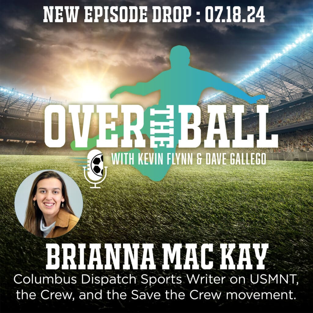 Columbus Dispatch’s Soccer Sportswriter Brianna Mac Kay about USMNT, the Crew, and the MLS All-Star game