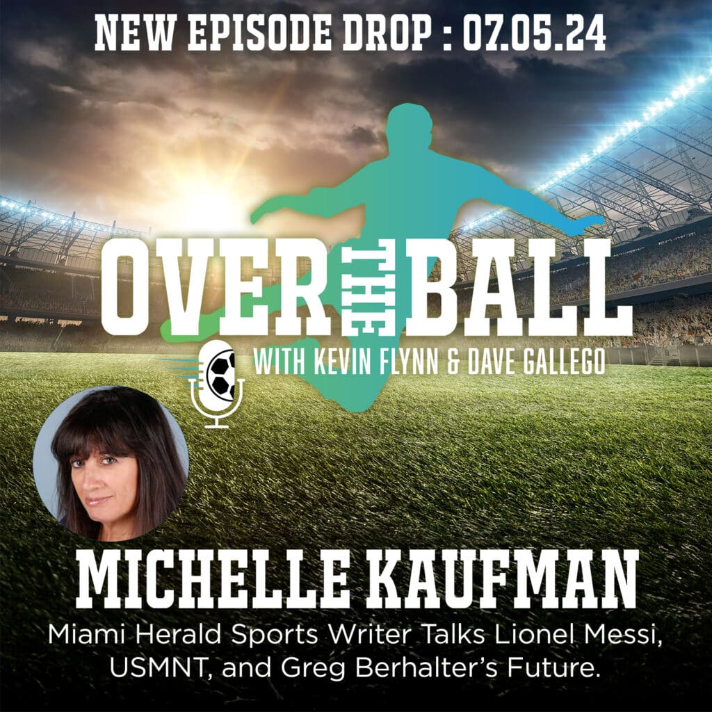 Michelle Kaufman, the Miami Herald’s talented veteran sportswriter talks about Messi, USMNT’s failures at Copa America, and Berhalter’s future.
